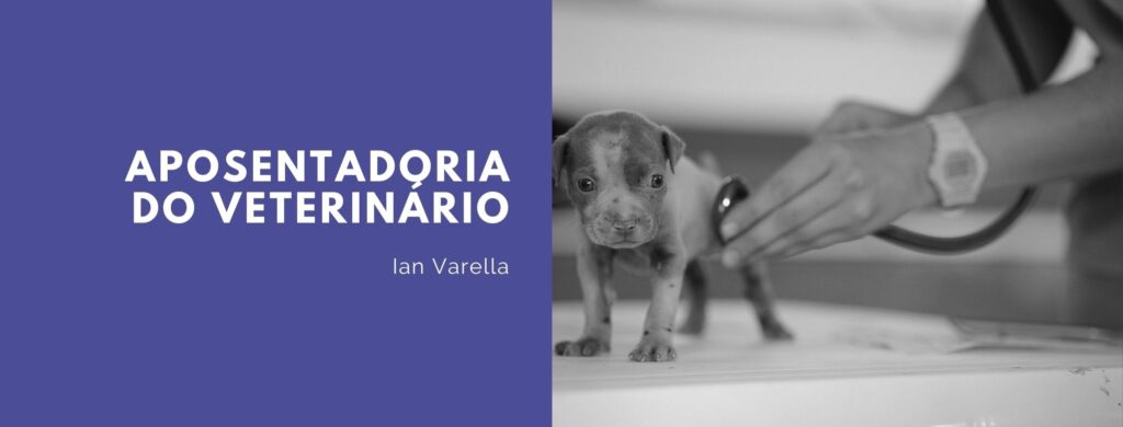 magem de cachorro sendo auscultado por um veterinário ao lado do título "Aposentadoria do Veterinário por Ian Varella"