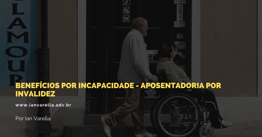 Imagem de um idoso andado com um cadeirante com uma fraseBenefícios por incapacidade - Aposentadoria por invalidez