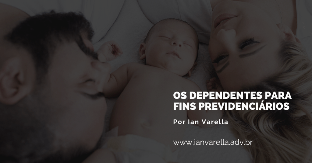 Foto de um casal e bebê com o título “Dependentes – Direito Previdenciário”.