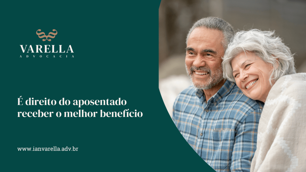 Imagem com dois idosos felizes e na imagem contém a frase É direito do aposentado receber o melhor benefício